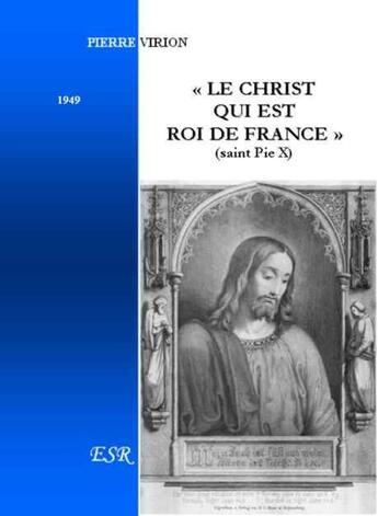 Couverture du livre « « le Christ qui est roi de France » » de Pierre Virion aux éditions Saint-remi