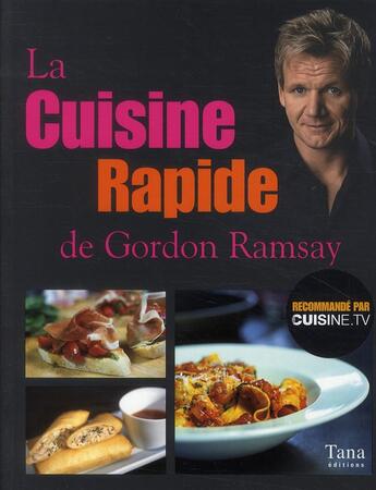 Couverture du livre « La cuisine rapide de Gordon Ramsay » de Ramsay Gordon aux éditions Tana