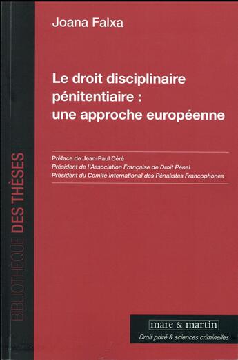 Couverture du livre « Le droit disciplinaire pénitentiaire ; une approche européenne » de Joana Falxa aux éditions Mare & Martin