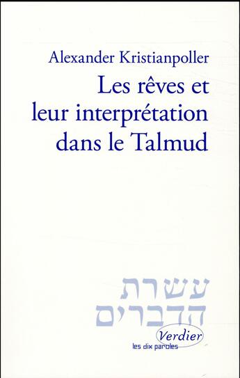 Couverture du livre « Les rêves et leur interprétation dans le talmud » de Kristianpoller Alexa aux éditions Verdier