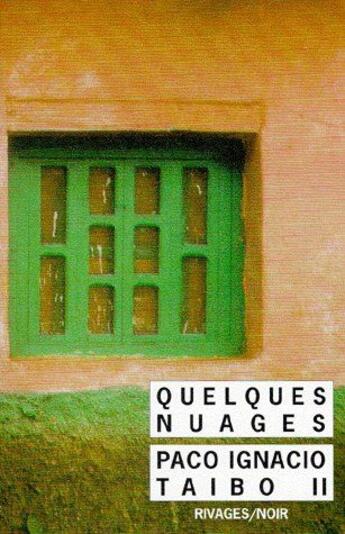 Couverture du livre « Quelques nuages » de Taibo Ii Paco Ignaci aux éditions Rivages