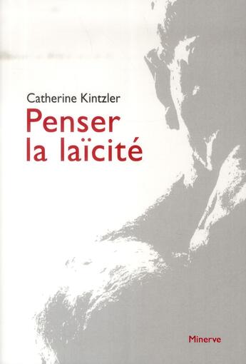 Couverture du livre « Penser la laïcité » de Catherine Kintzler aux éditions Minerve