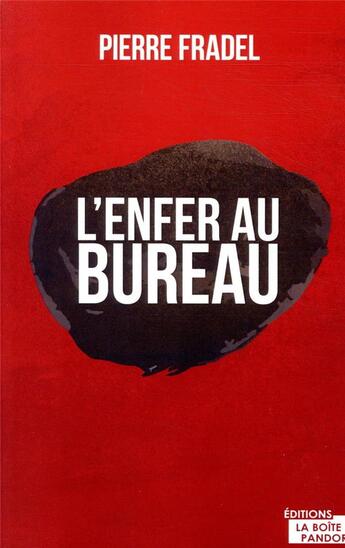 Couverture du livre « L'enfer au bureau » de Francis Delmas aux éditions La Boite A Pandore