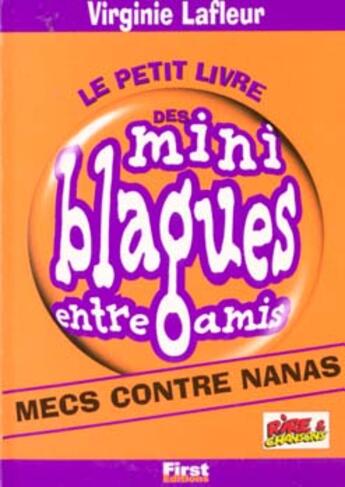 Couverture du livre « Le Petit Livre Des Mini Blagues Entre Amis T.3 Mecs Contre Nanas » de Virginie Lafleur aux éditions First