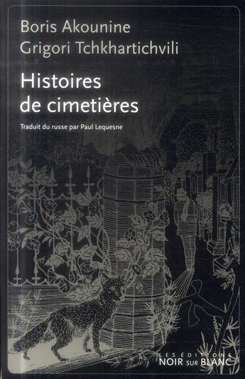 Couverture du livre « Histoires de cimetières » de Boris Akounine aux éditions Noir Sur Blanc