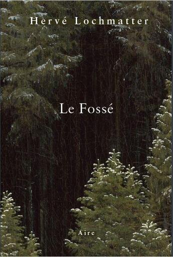 Couverture du livre « LE FOSSÉ » de Hervé Lochmatter aux éditions Éditions De L'aire