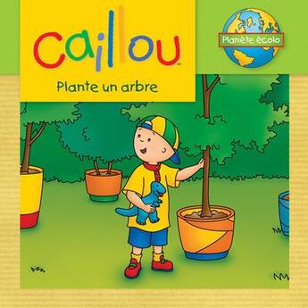 Couverture du livre « Caillou plante un arbre » de Eric Sevigny et Sarah-Margaret Johanson aux éditions Chouette