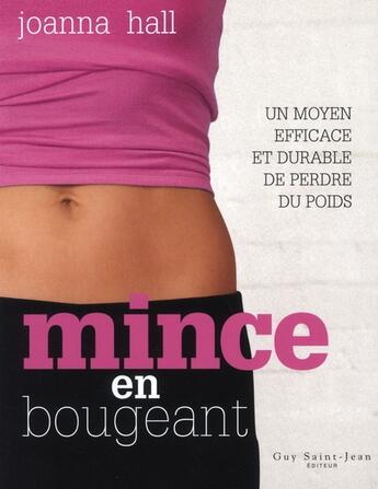 Couverture du livre « Mince en bougeant » de Joanna Hall aux éditions Saint-jean Editeur