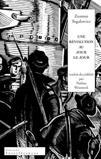 Couverture du livre « Une révolution au jour le jour » de Zusman Segalowicz aux éditions Interferences