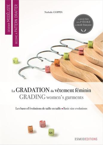 Couverture du livre « Devenir modéliste ; become a pattern drafter ; la gradation du vêtement féminin ; grading women's garm » de Nathalie Coppin aux éditions Esmod