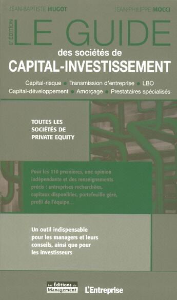 Couverture du livre « Le guide des sociétés de capital-investissement » de Jean-Baptiste Hugot et Jean-Philippe Mocci aux éditions Management