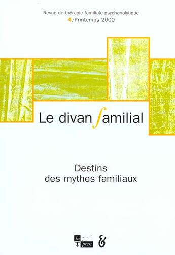 Couverture du livre « Divan familial n 4 2000 (le) - destins des mythes familiaux » de Eiguer Serge aux éditions In Press