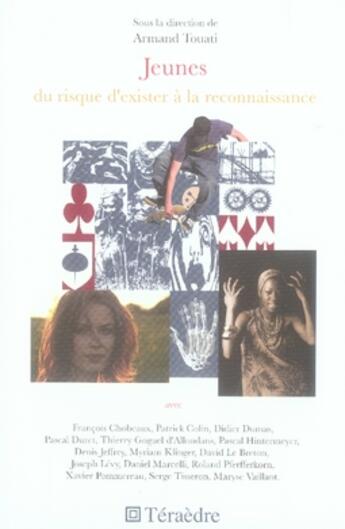 Couverture du livre « Jeunes, du risque d'exister à la reconnaissance » de Armand Touati aux éditions Teraedre