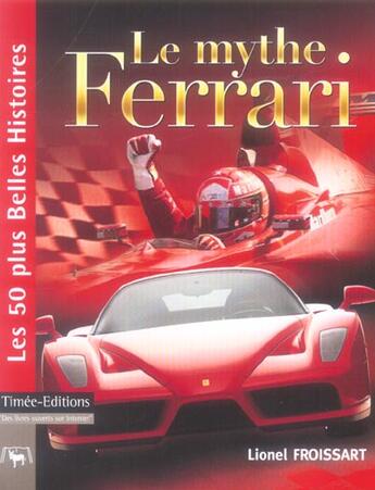 Couverture du livre « Le mythe ferrari » de Lionel Froissart aux éditions Timee