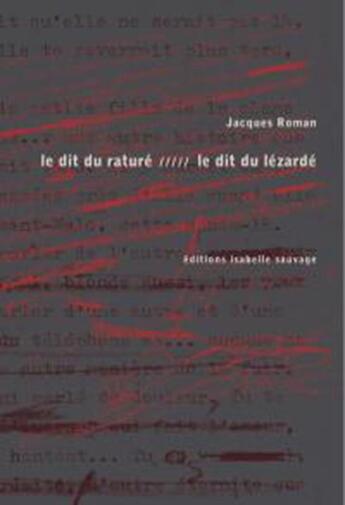 Couverture du livre « Le dit du raturé / Le dit du lézardé » de Jacques Roman aux éditions Isabelle Sauvage