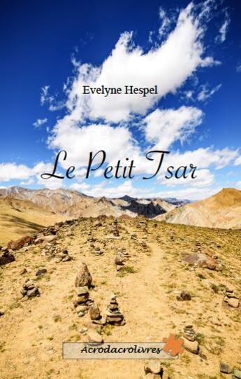 Couverture du livre « Le petit tsar » de Evelyne Hespel aux éditions Acrodacrolivres