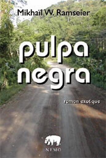 Couverture du livre « Pulpa negra » de Mikhail W. Ramseier aux éditions Nemo