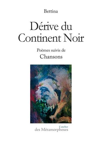 Couverture du livre « Dérive du continent noir » de Bettina aux éditions Lulu