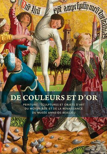 Couverture du livre « De couleurs et d'or ; peintures, sculptures et objets d'art du Moyen Âge et de la Renaissance du musée Anne-de-Beaujeu » de Maud Leyoudec et Daniele Rivoletti aux éditions Tomacom