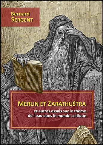 Couverture du livre « Merlin et zarathu tra - et autres essais sur le theme de l eau dans le monde celtique » de Bernard Sergent aux éditions Terre De Promesse