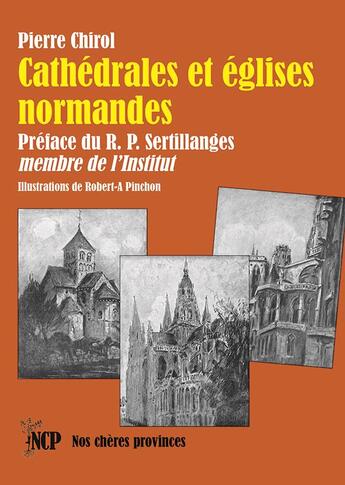 Couverture du livre « Cathédrales et églises normandes » de Pierre Chirol aux éditions Cheres Provinces