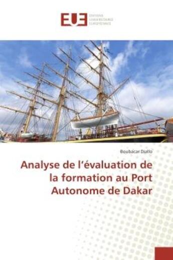 Couverture du livre « Analyse de l'evaluation de la formation au port autonome de dakar » de Boubacar Diallo aux éditions Editions Universitaires Europeennes