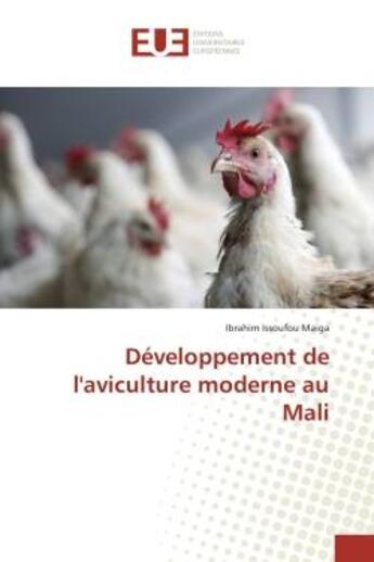 Couverture du livre « Developpement de l'aviculture moderne au mali » de Maiga Ibrahim aux éditions Editions Universitaires Europeennes