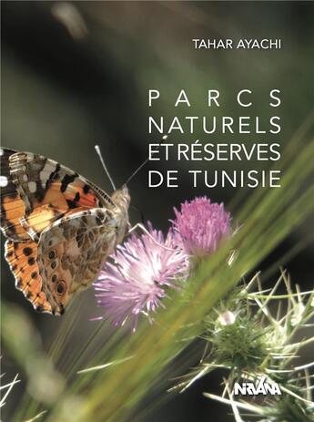 Couverture du livre « Parcs naturels et réserves de Tunisie » de Tahar Ayachi aux éditions Nirvana