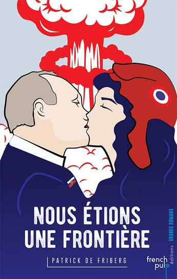 Couverture du livre « Nous étions une frontière » de Patrick De Friberg aux éditions French Pulp