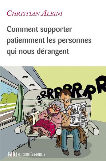 Couverture du livre « Comment supporter patiemment les personnes qui nous dérangent » de Christian Albini aux éditions Des Beatitudes