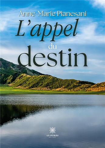 Couverture du livre « L'appel du destin » de Pianesani Anne Marie aux éditions Le Lys Bleu