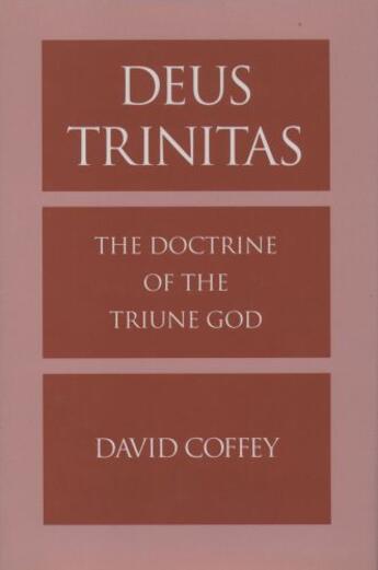 Couverture du livre « Deus Trinitas: The Doctrine of the Triune God » de Coffey David aux éditions Oxford University Press Usa