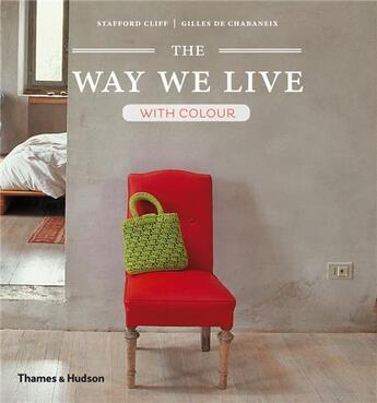 Couverture du livre « The way we live with colour » de Cliff Stafford/De Ch aux éditions Thames & Hudson