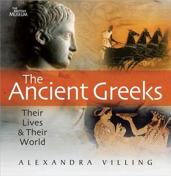 Couverture du livre « The ancient greeks their lives and their world » de Villing Alexandra aux éditions British Museum