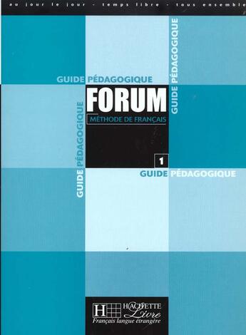 Couverture du livre « Forum 1 - guide pedagogique » de Murillo/Tost/Baylon aux éditions Hachette Fle