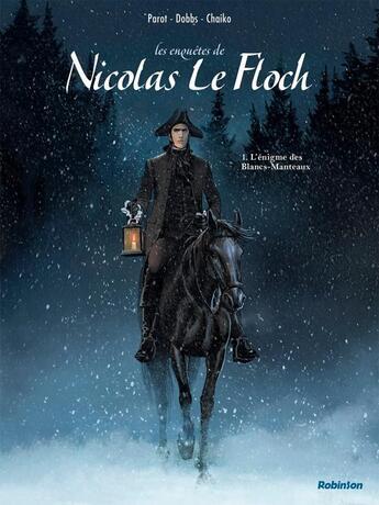 Couverture du livre « Les enquêtes de Nicolas Le Floch T.1 ; l'énigme des Blancs-Manteaux » de Jean-Francois Parot et Dobbs et Chaiko aux éditions Robinson