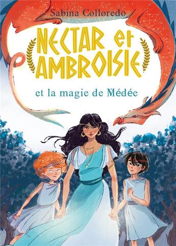 Couverture du livre « Nectar et Ambroisie Tome 2 : Nectar et Ambroisie et la magie de Médée » de Sabina Colloredo aux éditions Hachette Romans