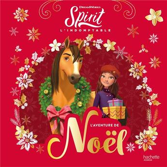 Couverture du livre « Spirit ; l'indomptable ; l'aventure de Noël » de  aux éditions Hachette Jeunesse