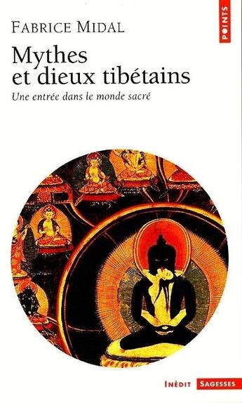 Couverture du livre « Mythes et dieux tibétains ; une entrée dans le monde sacré » de Fabrice Midal aux éditions Points