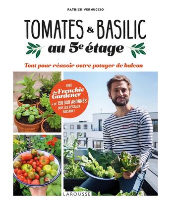 Couverture du livre « Tomates et basilic au 5ème étage : tout pour réussir votre potager de balcon » de Patrick Vernuccio aux éditions Larousse