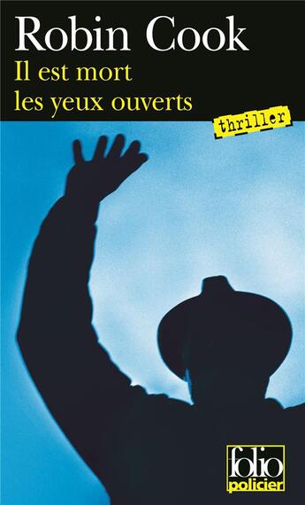 Couverture du livre « Il est mort les yeux ouverts » de Robin Cook aux éditions Gallimard