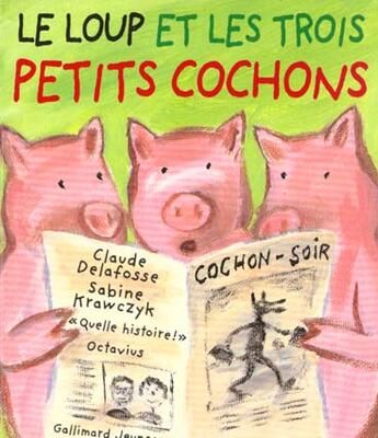 Couverture du livre « Le loup et les trois petits cochons » de Delafosse/Krawczyk aux éditions Gallimard-jeunesse