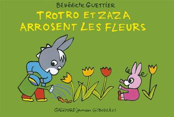 Couverture du livre « Troto et Zaza arrosent les fleurs » de Benedicte Guettier aux éditions Gallimard Jeunesse Giboulees