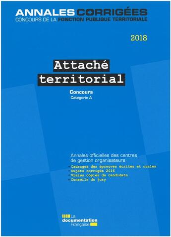 Couverture du livre « Attaché territorial ; concours externe, interne, 3e concours, catégorie A (édition 2018) » de  aux éditions Documentation Francaise