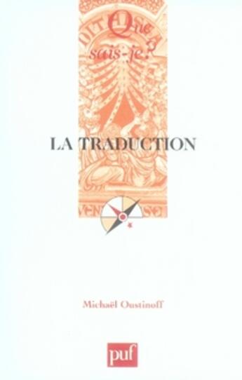 Couverture du livre « La traduction ( 2e édition ) » de Michael Oustinoff aux éditions Que Sais-je ?