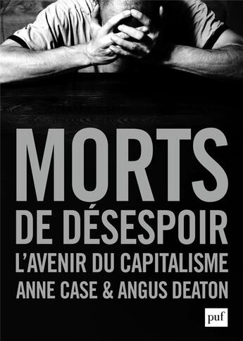 Couverture du livre « Morts de désespoir ; l'avenir du capitalisme » de Angus Deaton et Anne Case aux éditions Puf