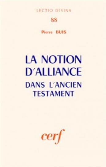 Couverture du livre « La Notion d'alliance dans l'Ancien Testament » de Pierre Buis aux éditions Cerf