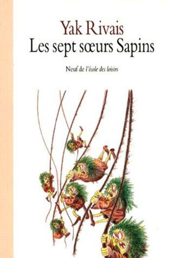 Couverture du livre « Sept soeurs sapins (les) » de Yak Rivais aux éditions Ecole Des Loisirs