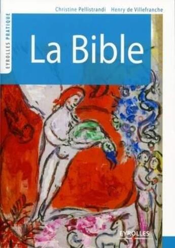 Couverture du livre « La bible » de Christine Pellistrandi et Henry De Villefranche aux éditions Eyrolles