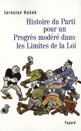 Couverture du livre « Histoire du Parti pour un progrès modere dans les limites de la loi » de Jaroslav Hasek aux éditions Fayard